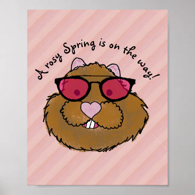 Rosy Glasses Optimistic Groundhog Poster Zazzle