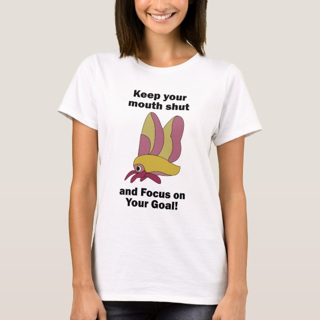 Rosy Maple Moth Keeping Mouth Shut Focus On Goals T-Shirt (Front)