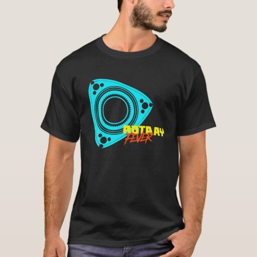 Rotary Fever Rotary Engine T_Shirt