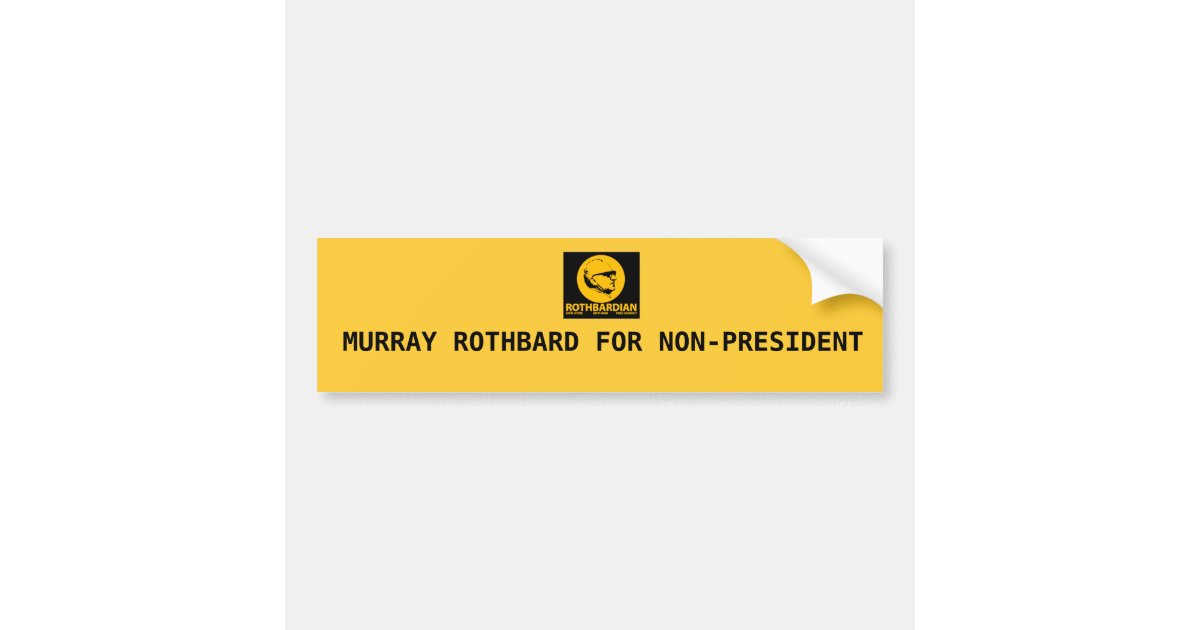 ROTH, MURRAY ROTHBARD FOR NON-PRESIDENT BUMPER STICKER | Zazzle