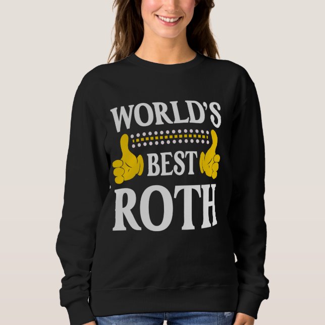 Roth Surname Funny Team Family Last Name World's B Sweatshirt (Front)