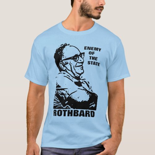 Rothbard Enemy of The State Style 2 T_Shirt