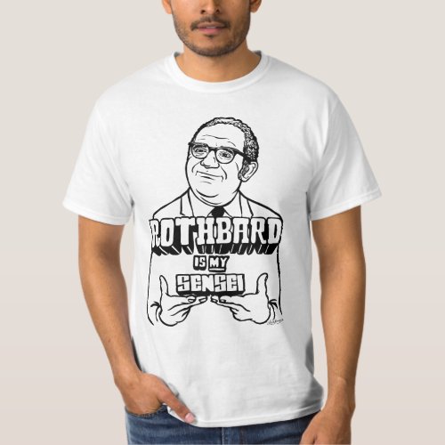 Rothbard is My Sensei Shirt