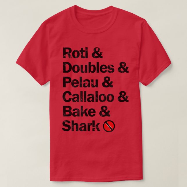 Roti & Doubles & Pelau & Callaloo & Bake & Sharkcu T-Shirt (Design Front)