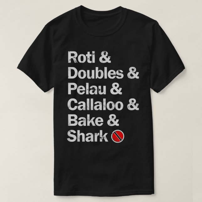 Roti & Doubles & Pelau & Callaloo & Bake & Sharkin T-Shirt (Design Front)