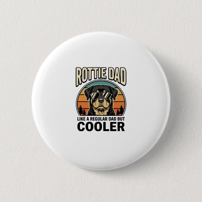 Rottie Dad Like a Regular Dad But Cooler Design_1 Button (Front)
