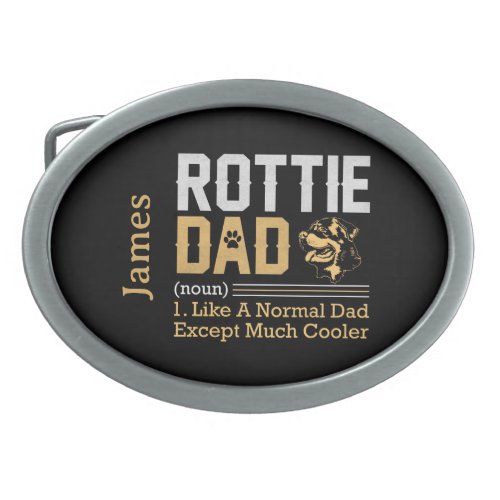 Rottie Dad Like Normal Dad But Much Cooler Dog Dad Belt Buckle