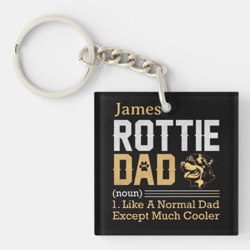 Rottie Dad Like Normal Dad But Much Cooler Dog Dad Keychain