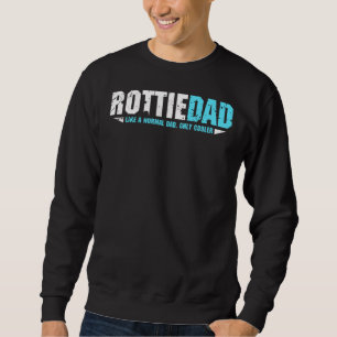 Rottie Dad Proud Rottweiler Dog Daddy Fathers Day Sweatshirt
