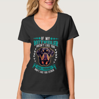 Rottie IF MY ROTTWEILER DOESN'T LIKE YOU Funny Dog T-Shirt