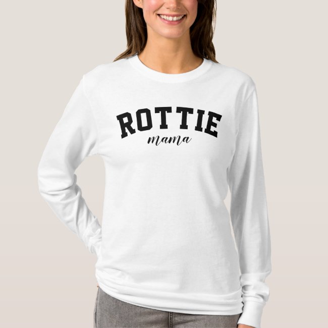 Rottie Mama Cute Rottweiler University Dog College T-Shirt