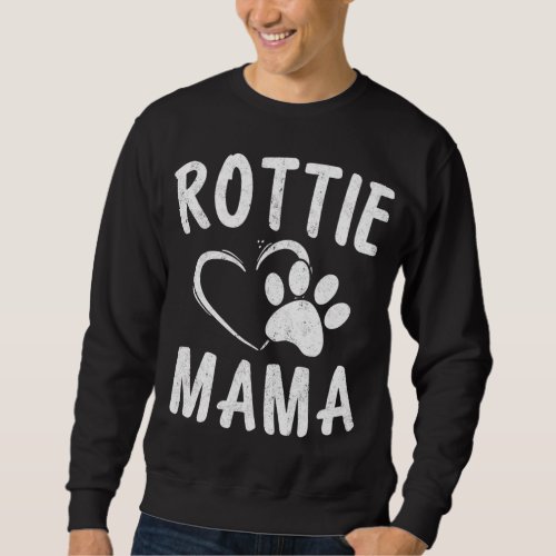 Rottie Mama Gift Dog Lover Apparel Pet Owner Rottw Sweatshirt