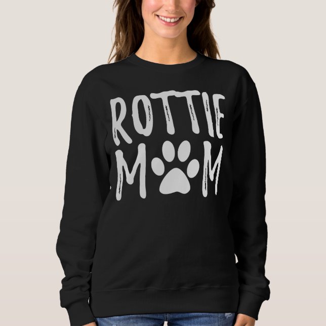Rottie Mother Dog Owner  I Rottweiler Love Mum Sweatshirt (Front)