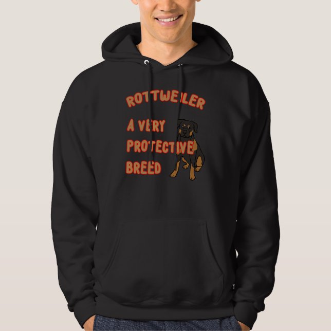 Rottweiler A Very Protective Breed A Pet Owner S D Hoodie (Front)