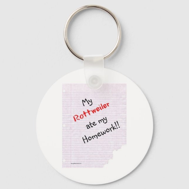 Rottweiler ate my Homework Keychain (Front)