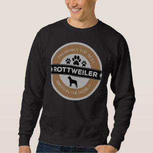 Rottweiler Best Breed Of Dog Sweatshirt