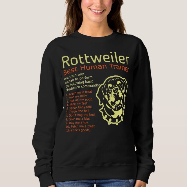 Rottweiler Best Human Trainer Will Train Any Human Sweatshirt (Front)