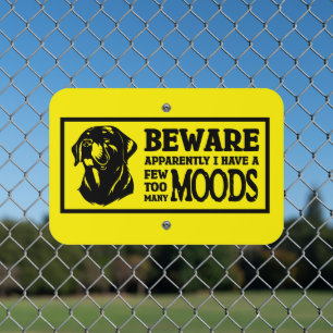 Rottweiler Beware I Have A Few Moods Metal Sign