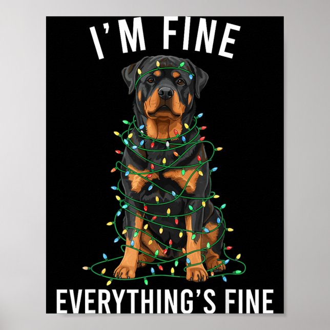Rottweiler Christmas I'm Fine Everything Is Fine  Poster (Front)