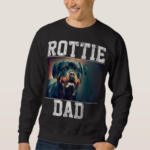 Rottweiler Dad _ Gift For Rottie Lover Sweatshirt
