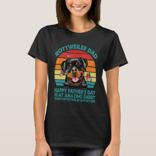 Rottweiler Dad Happy Fathers Day To My Amazing Dad T-Shirt