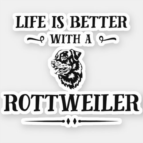 Rottweiler Dog Breed Life is Better with Sticker