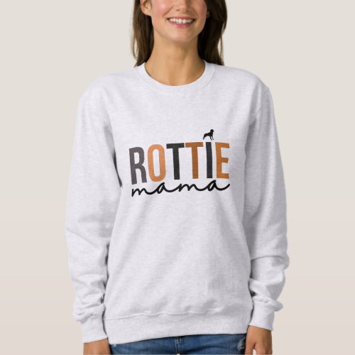 Rottweiler Dog Gift Rottie Mama Dog Mom Mama Sweat Sweatshirt