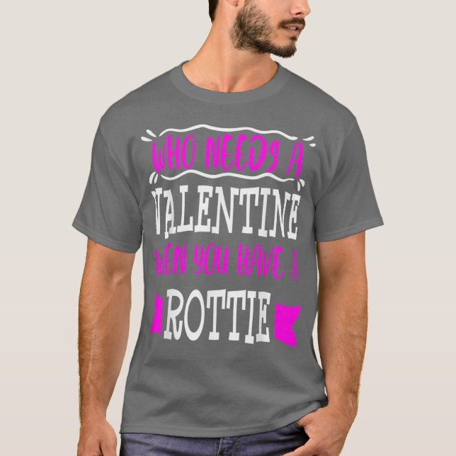 Rottweiler Dog Mom Singles Valentines Day Funny T-Shirt (Front)