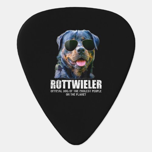 Rottweiler Dog Of The Coolest People On The Planet Guitar Pick
