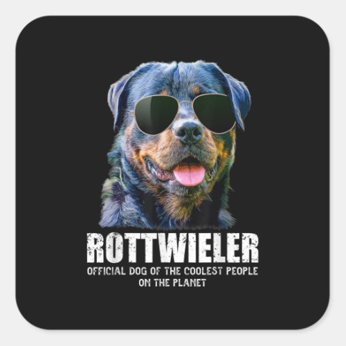 Rottweiler Dog Of The Coolest People On The Planet Square Sticker