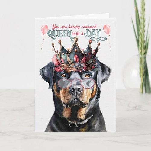 Rottweiler Dog Queen for a Day Funny Birthday Card