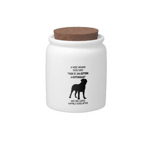 Rottweiler Dogs Lover Quote Woman Dog Gift Candy Jar