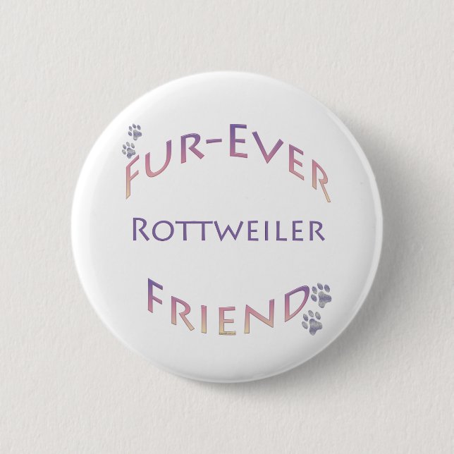Rottweiler Furever Friend Pinback Button (Front)