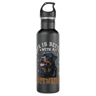 Rottweiler - Life is better with Rottweilers Stainless Steel Water Bottle
