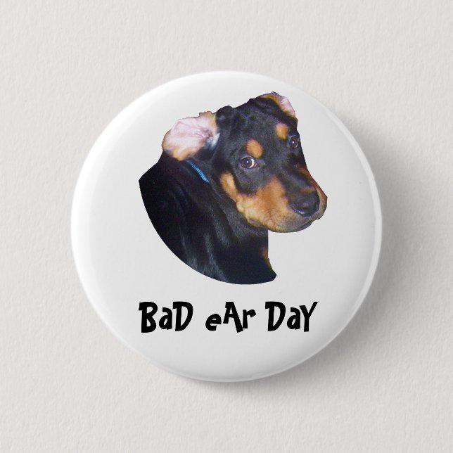 Rottweiler Puppy, BaD eAr DaY Button (Front)
