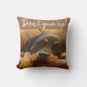 Rottweiler Puppy Don’t Give Up Throw Pillow