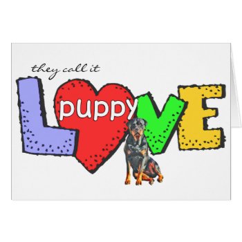 Rottweiler Puppy Love Card by malibuitalian at Zazzle