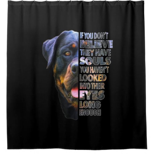 Rottweiler Soul I Love Rotties Dog Lover Shower Curtain