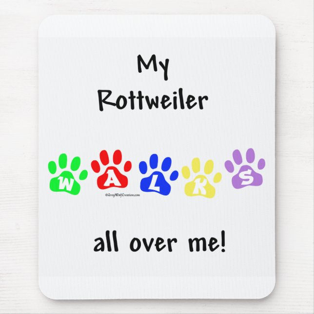 Rottweiler Walks All Over Me Mouse Pad (Front)