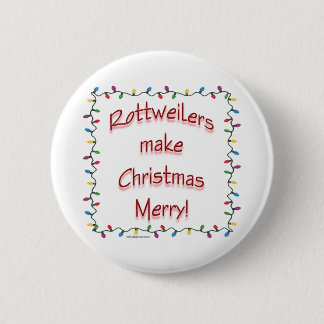 Rottweilers Make Christmas Merry - Button