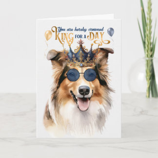 Rough Collie King for a Day Funny Birthday Card
