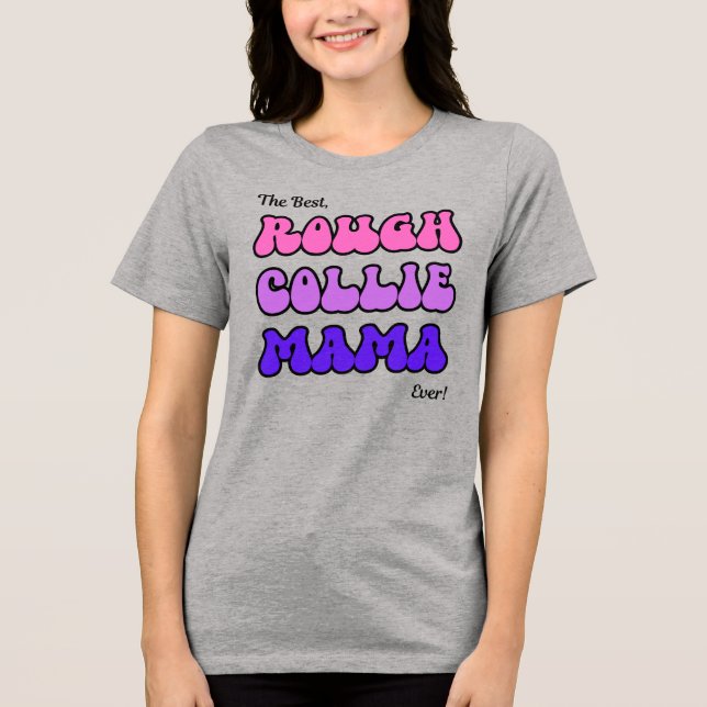 Rough Collie Mama Tri-Blend Shirt (Front)