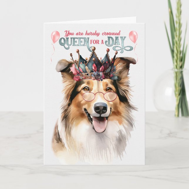 Rough Collie Queen for a Day Funny Birthday Card (Front)