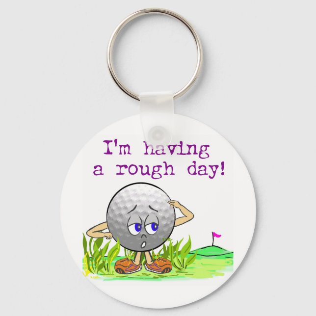 Rough Day Keychain (Front)
