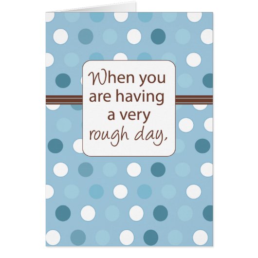 Rough Day Support, Chocolate Cards (Front)