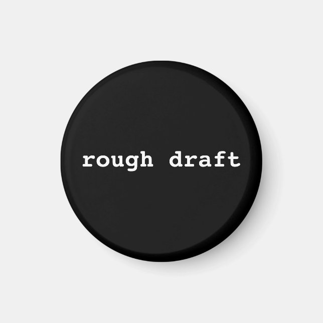 rough draft magnet (Front)