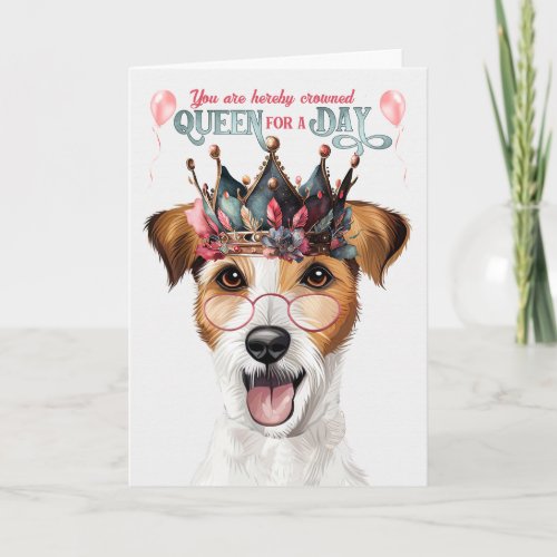 Rough Jack Russell Queen for Day Funny Birthday Card