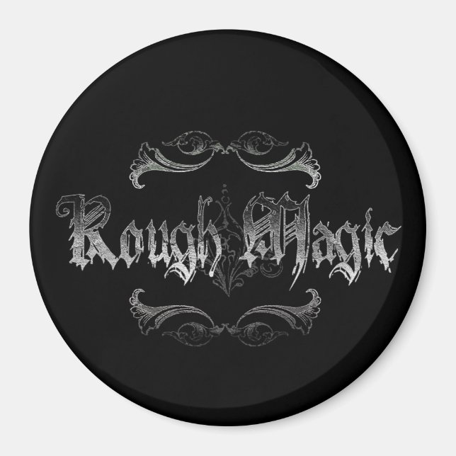 Rough Magic Magnet (Front)