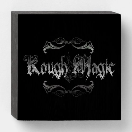 Rough Magic Wooden Box Sign