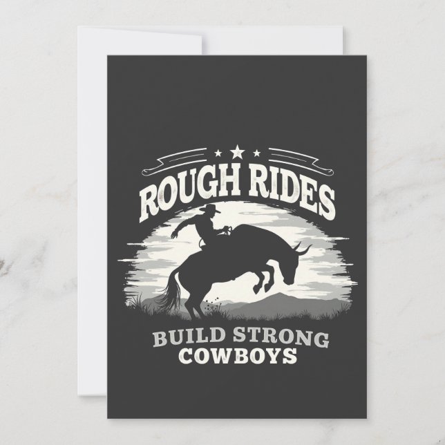 Rough Rides Build Strong Cowboys Western Invitation (Front)